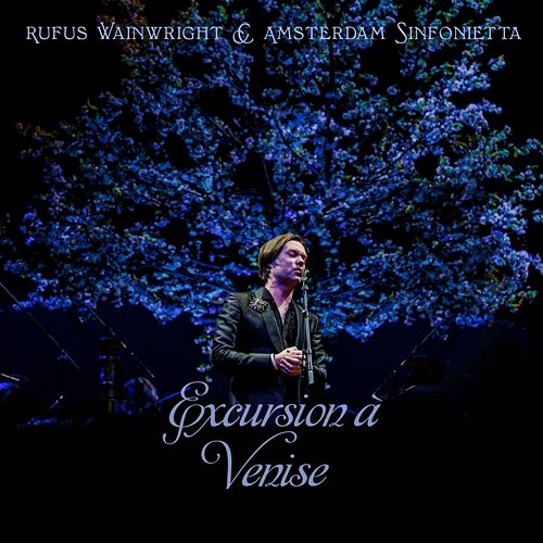 Excursion à Venise Rufus Wainwright, Amsterdam Sinfonietta