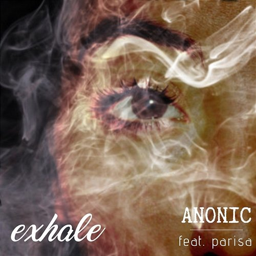 Exhale Anonic feat. Parisa