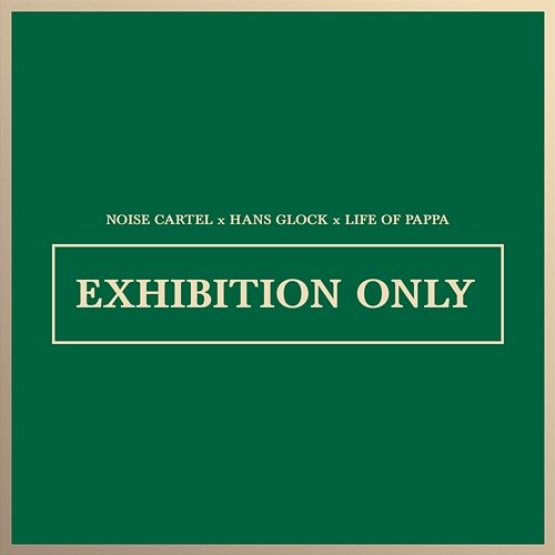 Exhibition Only Noise Cartel & Hans Glock