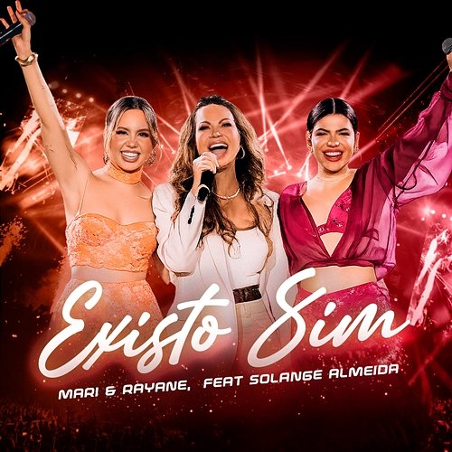 Existo Sim Mari, Rayane, Solange Almeida