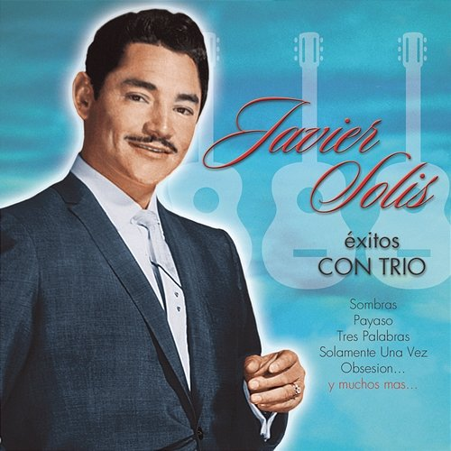 Exitos Con Trio Javier Solís