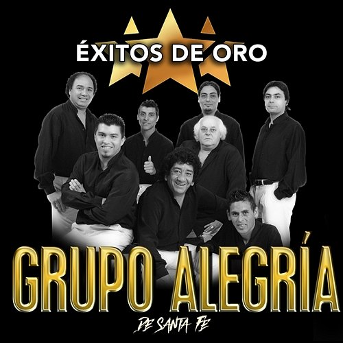 Éxitos de Oro Grupo Alegria de Santa Fe