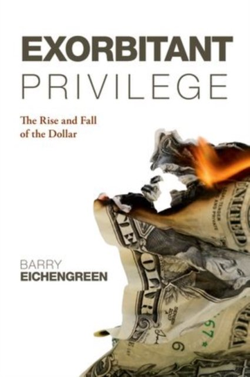 Exorbitant Privilege Eichengreen Barry