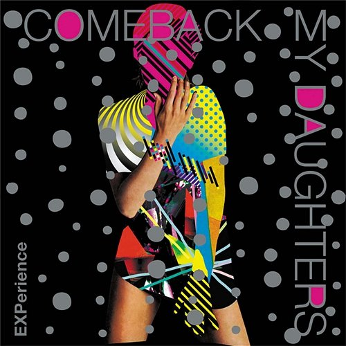 Experience COMEBACK MY DAUGHTERS