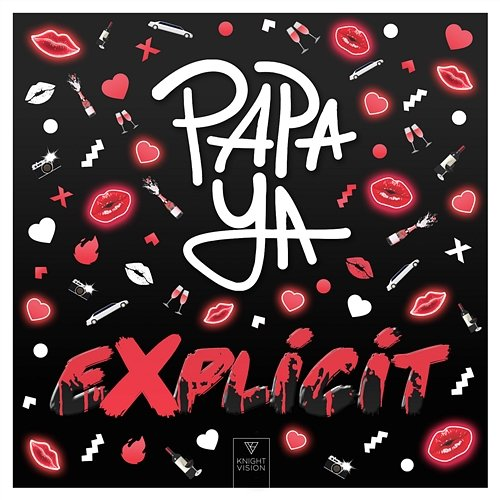 Explicit Papa Ya
