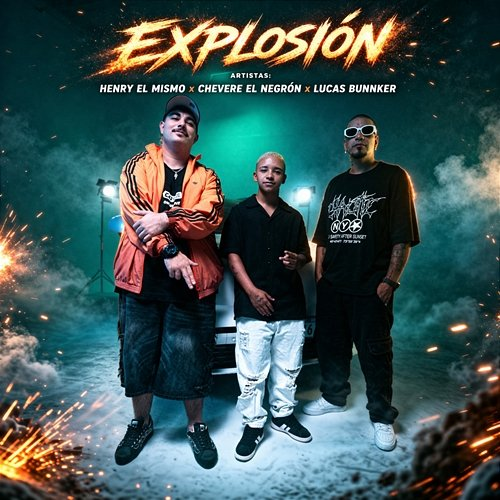 Explosión Henry El Mismo, Chevere ElNegron, Lucas Bunnker