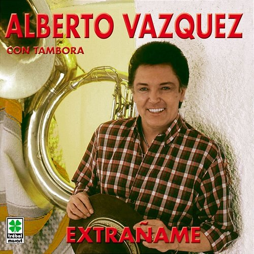 Extrañame Alberto Vazquez