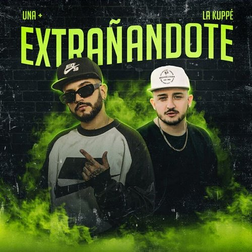 Extrañandote Una Más & La Kuppe