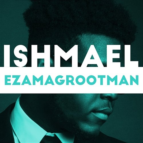Ezama Grootman Ishmael