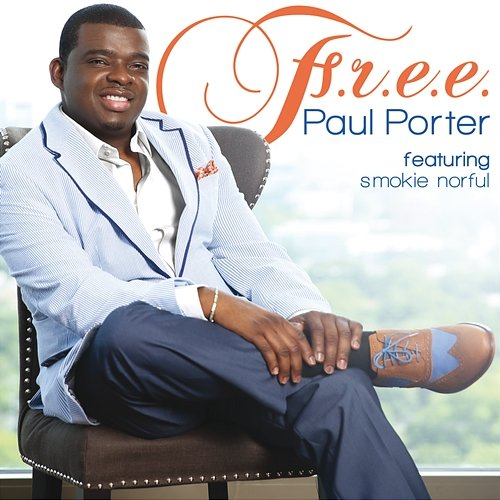 F.R.E.E. Paul Porter feat. Smokie Norful