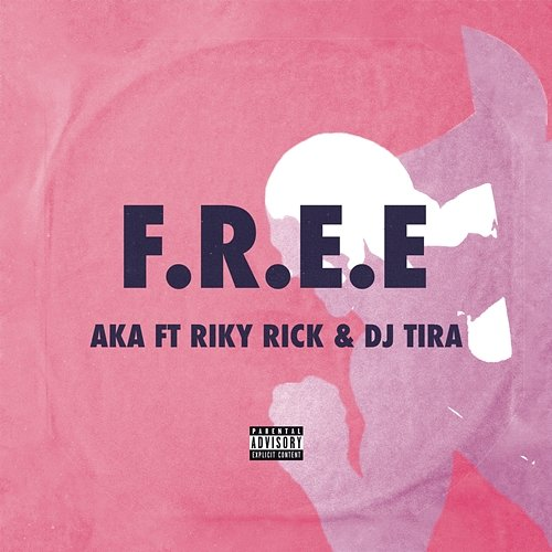 F.R.E.E AKA feat. Riky Rick & DJ Tira