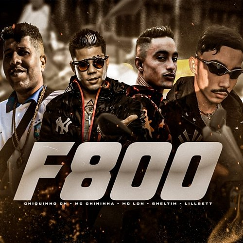 F800 Chiquinho CH, MC Chininha, MC Lon, Sheltim & LillSet7