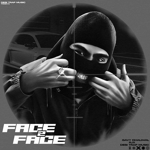 Face 2 Face Gavy Dhaliwal, RJX, Desi Trap Music
