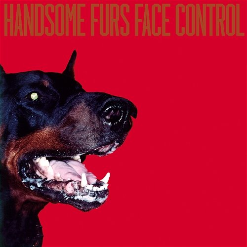 Face Control Handsome Furs