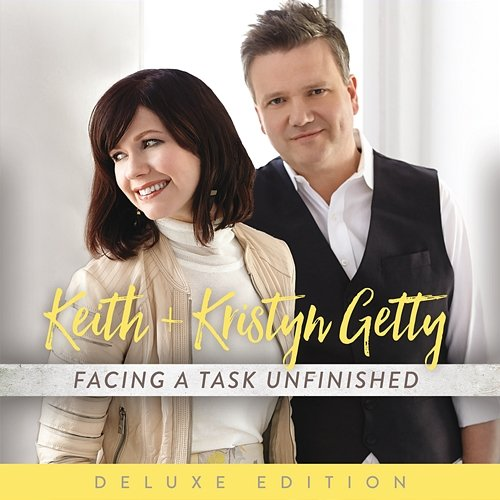 Facing A Task Unfinished Keith & Kristyn Getty