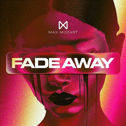 Fade Away Max Mozart