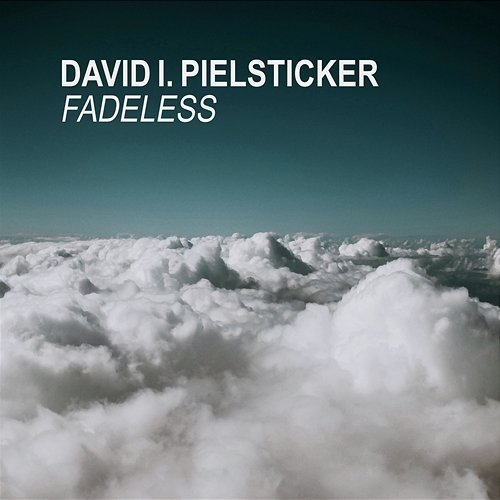 Fadeless David I. Pielsticker
