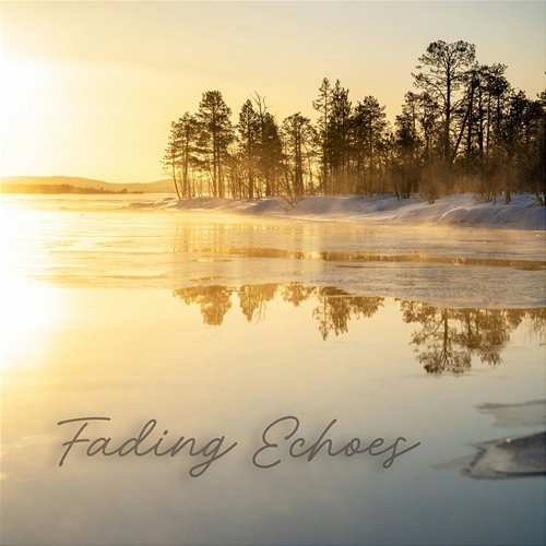 Fading Echoes Songs Full of Emotions
