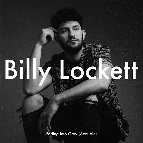 Fading Into Grey Billy Lockett