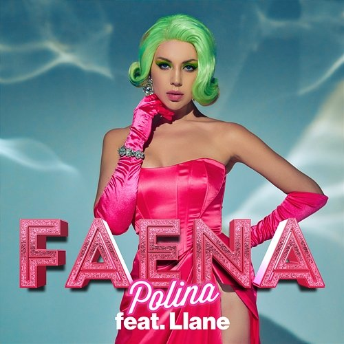 Faena POLINA feat. Llane