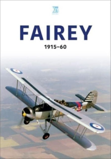 Fairey 1915-60 Key Publishing Ltd