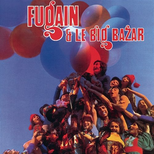 Fais comme l'oiseau Michel Fugain, Le Big Bazar