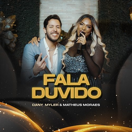 Fala Duvido Dany Myler, Matheus Moraes