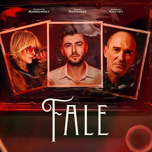 Fale Kamil Bednarek, Patrycja Markowska, Andrzej Krzywy