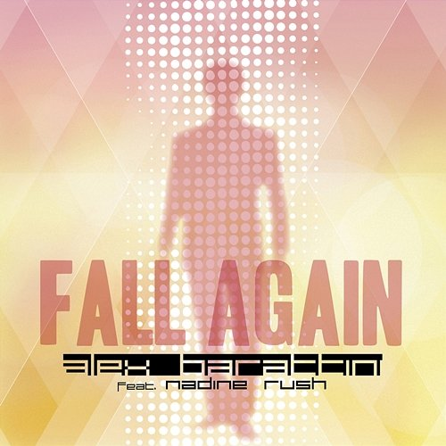 Fall Again Alex Barattini, Nadine Rush