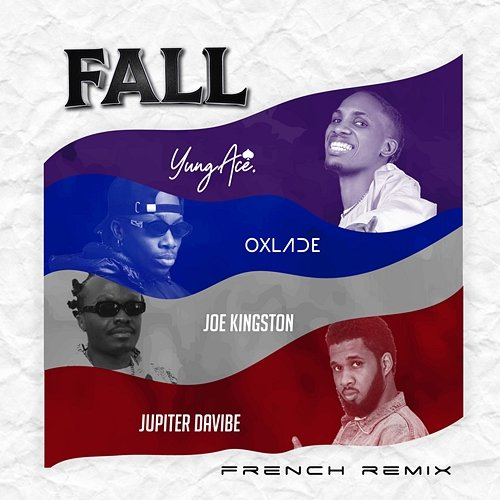 Fall Yungace and Oxlade feat. Joe Kingston, Jupiter Davibe