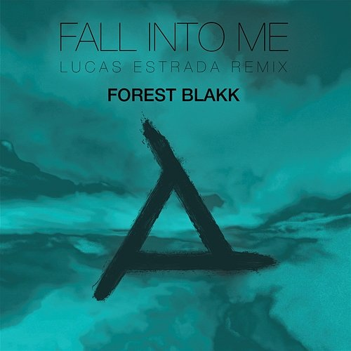 Fall Into Me Forest Blakk