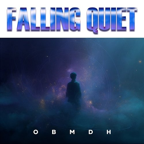 Falling Quiet OBMDH