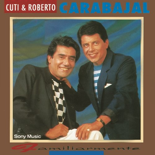 Familiarmente Cuti & Roberto Carabajal