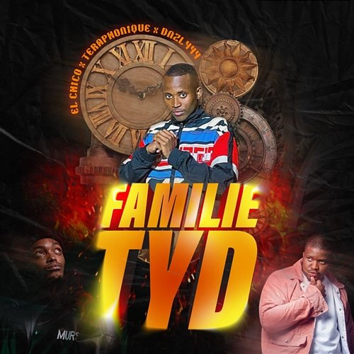 Familie Tyd EL CHICO, Teraphonique, & DNZL444