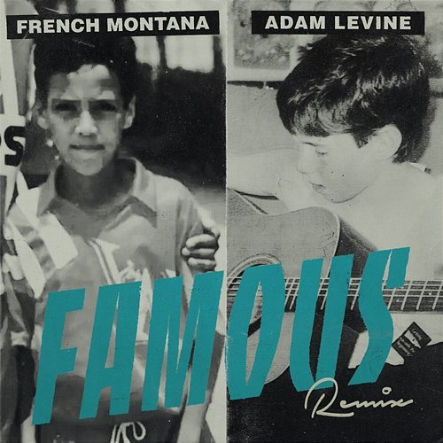 Famous French Montana, Adam Levine
