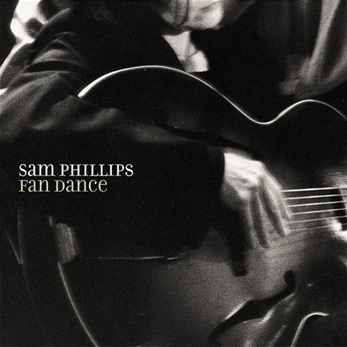 Fan Dance Sam Phillips