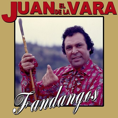 Fandangos Juan El De La Vara