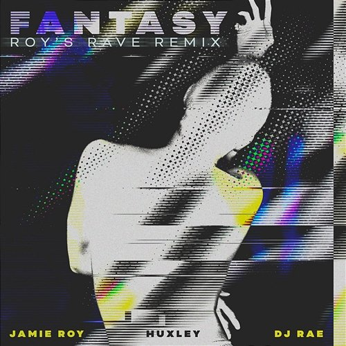 Fantasy Jamie Roy, Huxley & DJ Rae