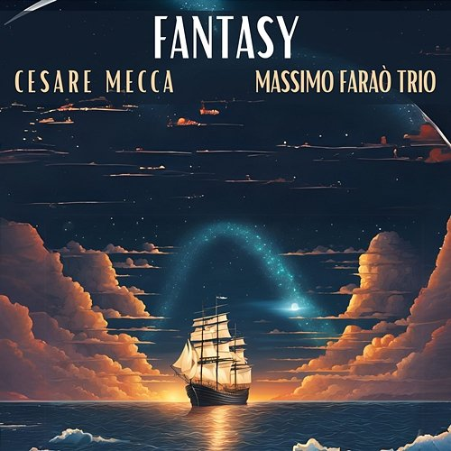 Fantasy Cesare Mecca, Massimo Faraò Trio