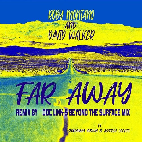Far Away Roby Montano, Jessica Cochis, david Walker, Cinnamon Brown