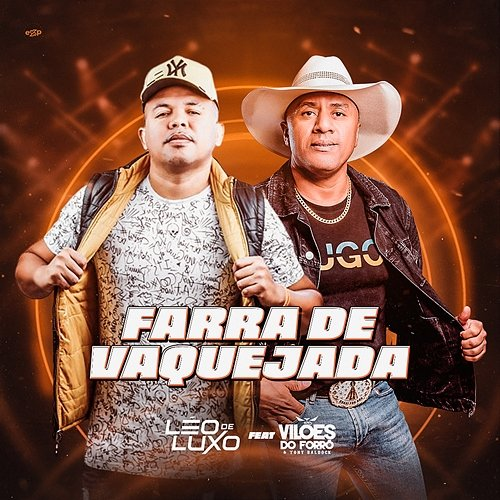 Farra de Vaquejada Léo de Luxo feat. Vilões do Forró e Tonny Baldock