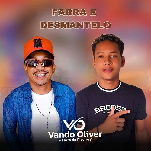 Farra e Desmantelo Vando Oliver Farra do Pizeiro