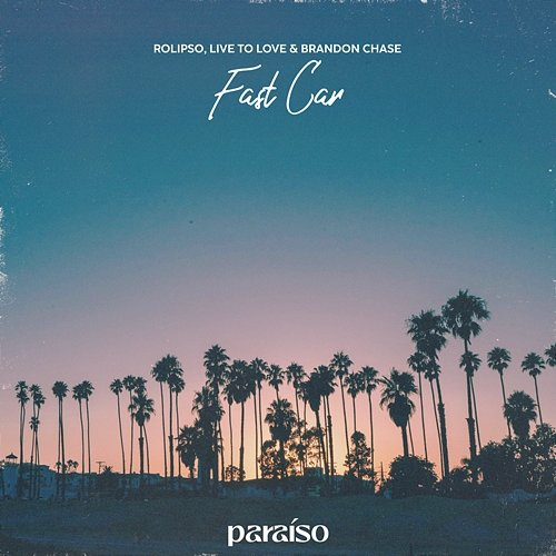 Fast Car Rolipso, live to love & Brandon Chase