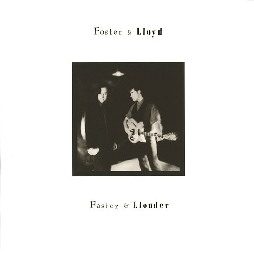 Faster & Llouder Foster And Lloyd