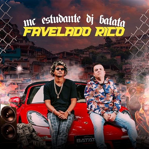 Favelado Rico MC Estudante, DJ Batata
