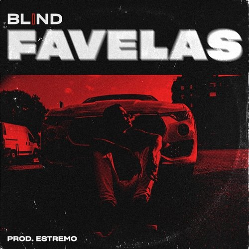 Favelas Blind, Estremo