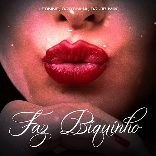 Faz Biquinho DJ JB Mix, Leonne, Cjtinha