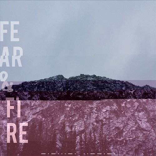 Fear&Fire True I.T.C