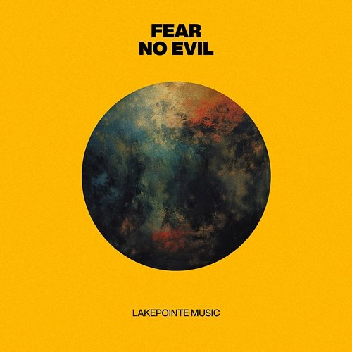Fear No Evil Lakepointe Music feat. Chris Kuti