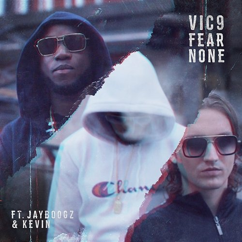 Fear None Kevin, Vic9 feat. Jayboogz